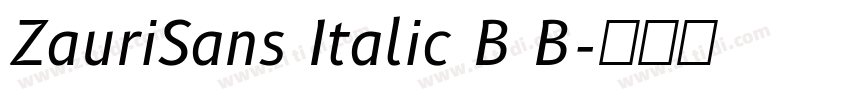 ZauriSans Italic B B字体转换 ZauriSans Italic B B字体转换